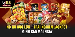 Nổ Hũ Cực Lớn – Trải Nghiệm Jackpot Đỉnh Cao Mỗi Ngày